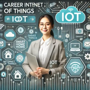 इंटरनेट ऑफ थिंग्स के क्षेत्र में करियर (Career in Internet of Things (IoT))
