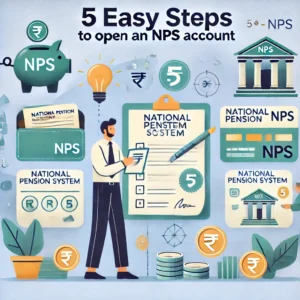 एनपीएस अकाउंट कैसे खोलें 5 Easy Steps to Open an NPS Account